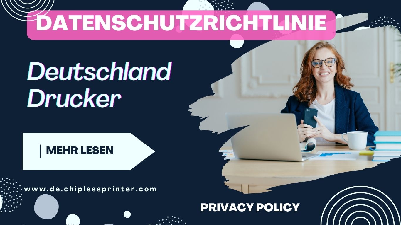 Datenschutzrichtlinie der Website “de.chiplessprinter.com” (Privacy Policy)
