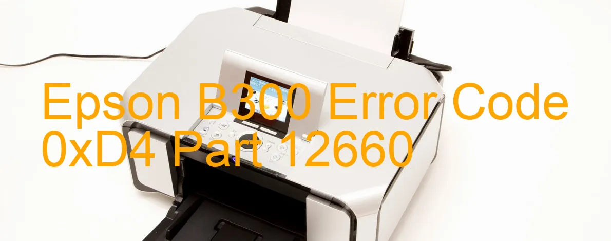 Epson B300 Fehlercode 0xD4