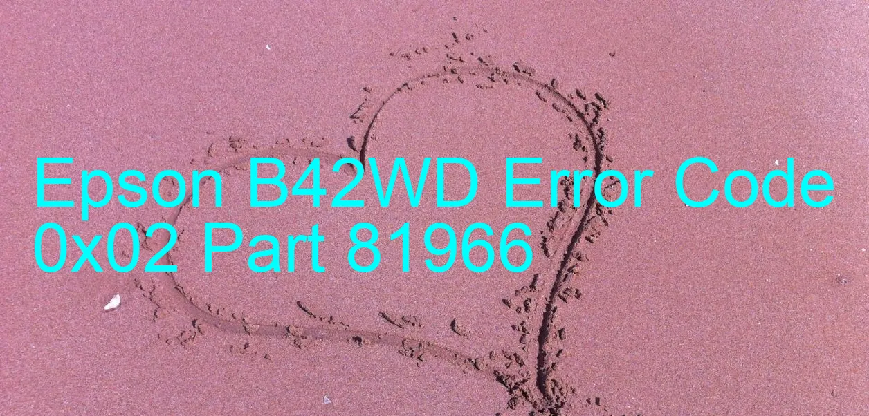 Epson B42WD Fehlercode 0x02