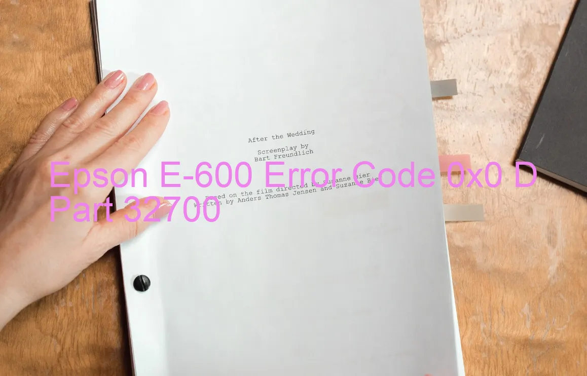 Epson E-600 Fehlercode 0x0 D