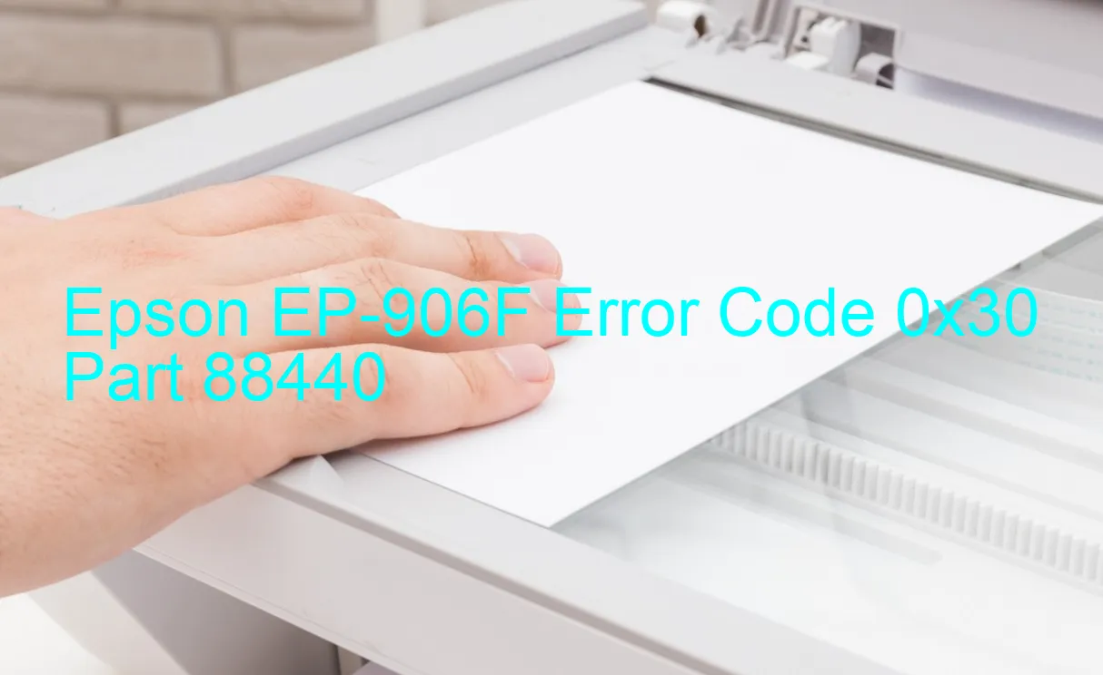 Epson EP-906F Fehlercode 0x30