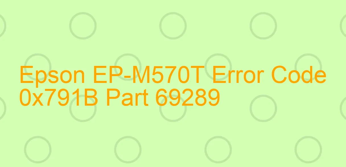 Epson EP-M570T Fehlercode 0x791B