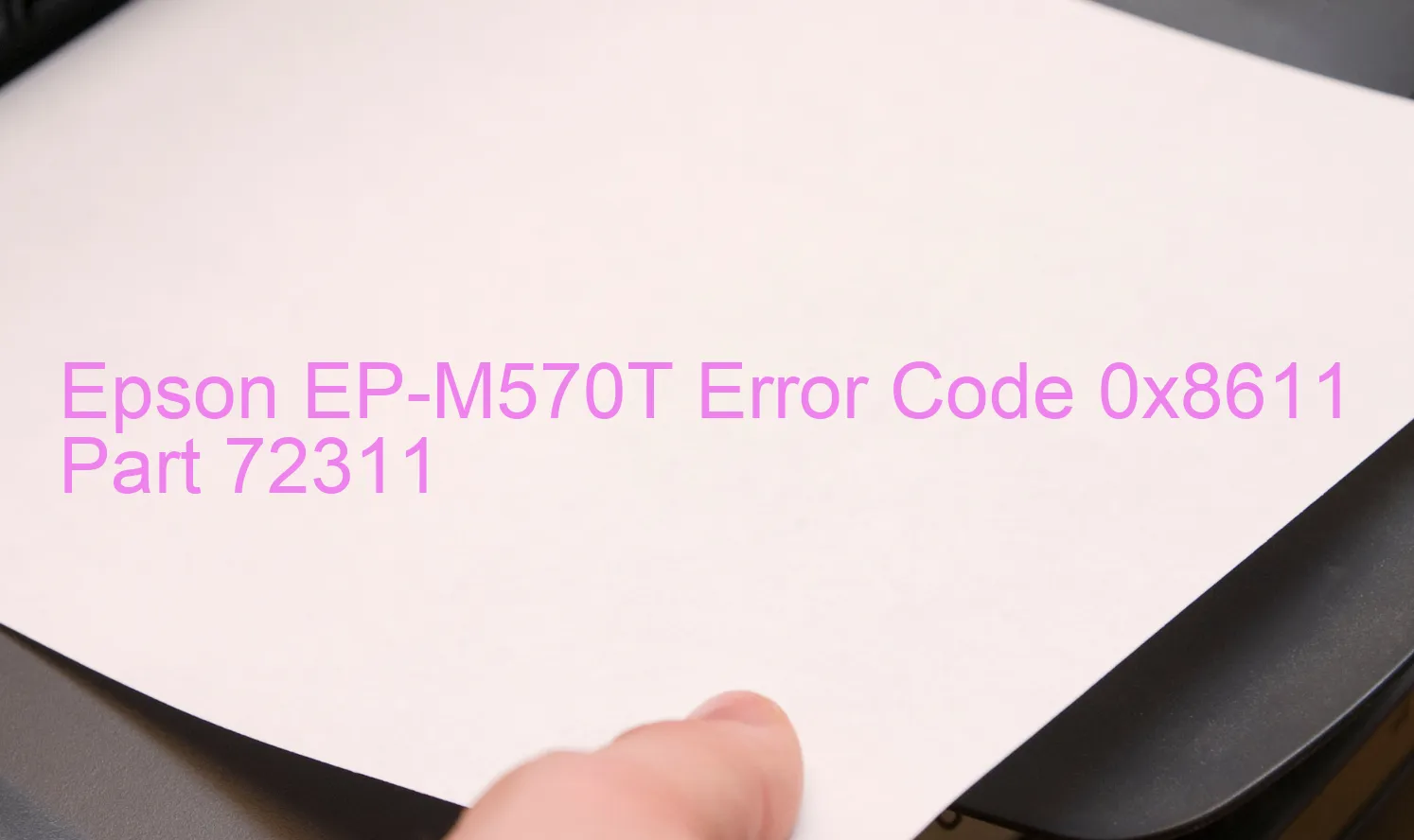 Epson EP-M570T Fehlercode 0x8611
