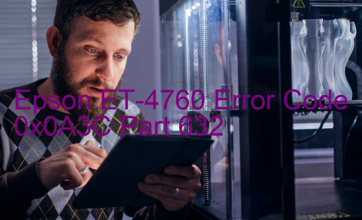 Epson ET-4760 Fehlercode 0x0A3C