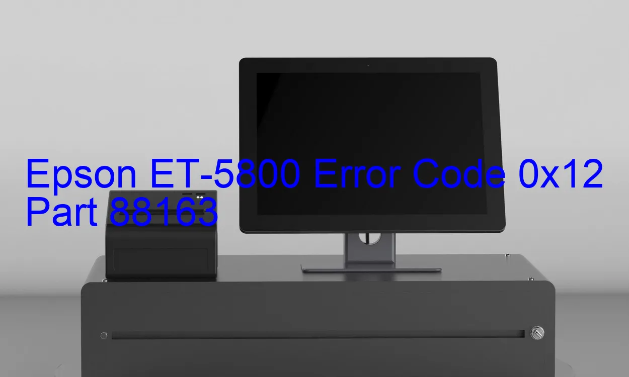 Epson ET-5800 Fehlercode 0x12