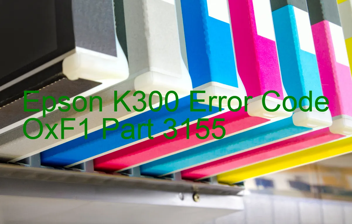 Epson K300 Fehlercode OxF1