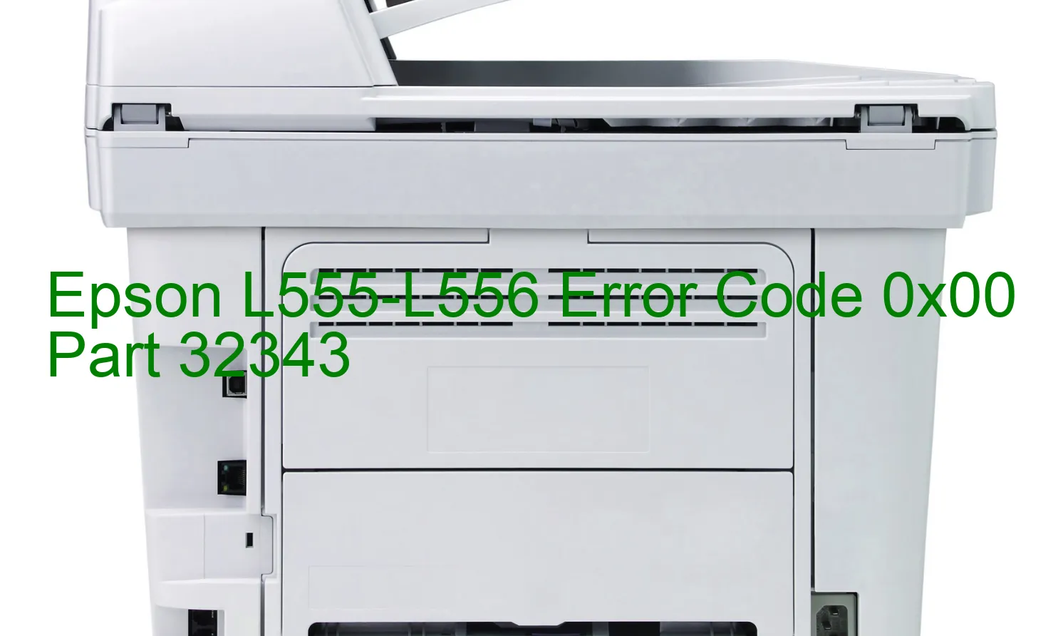 Epson L555-L556 Fehlercode 0x00