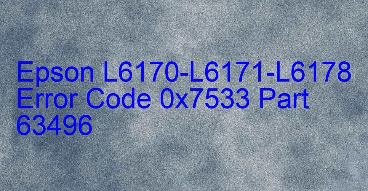 Epson L6170-L6171-L6178 Fehlercode 0x7533