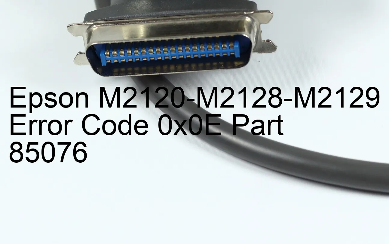 Epson M2120-M2128-M2129 Fehlercode 0x0E