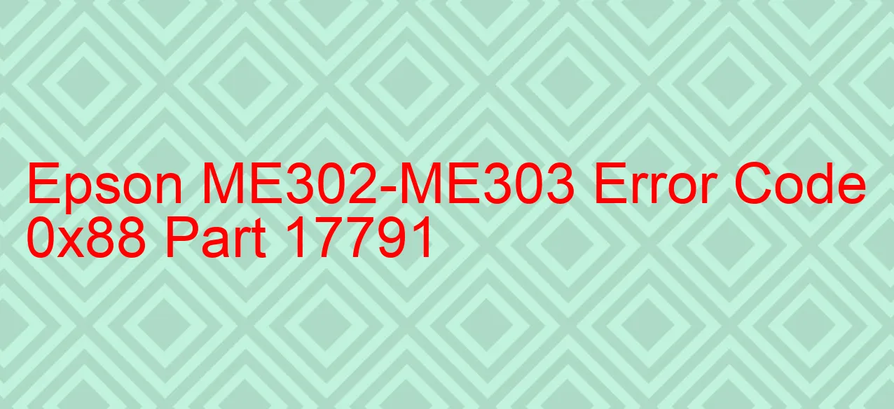 Epson ME302-ME303 Fehlercode 0x88