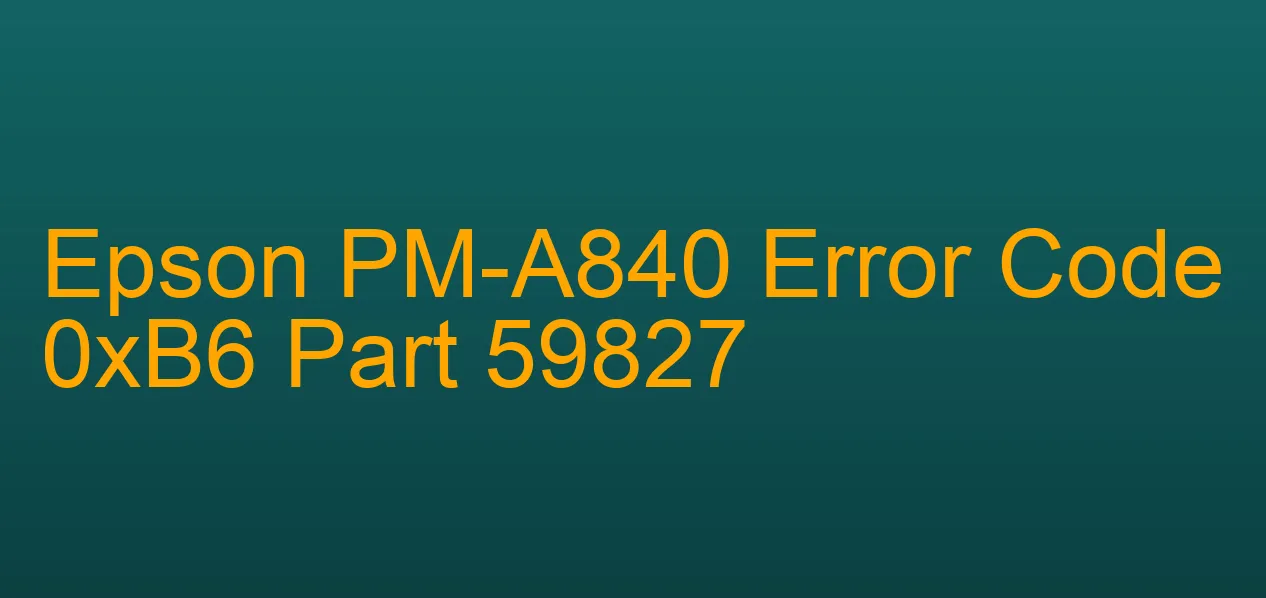 Epson PM-A840 Fehlercode 0xB6