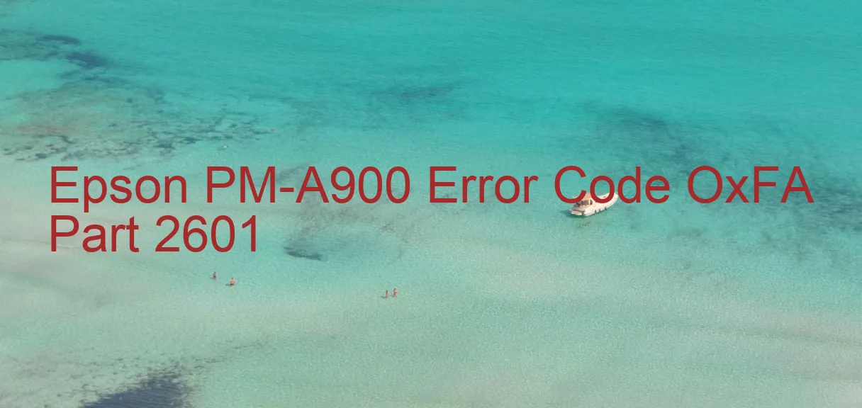 Epson PM-A900 Fehlercode OxFA