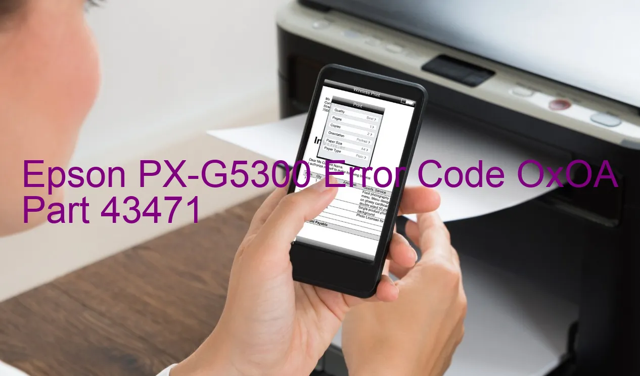 Epson PX-G5300 Fehlercode OxOA