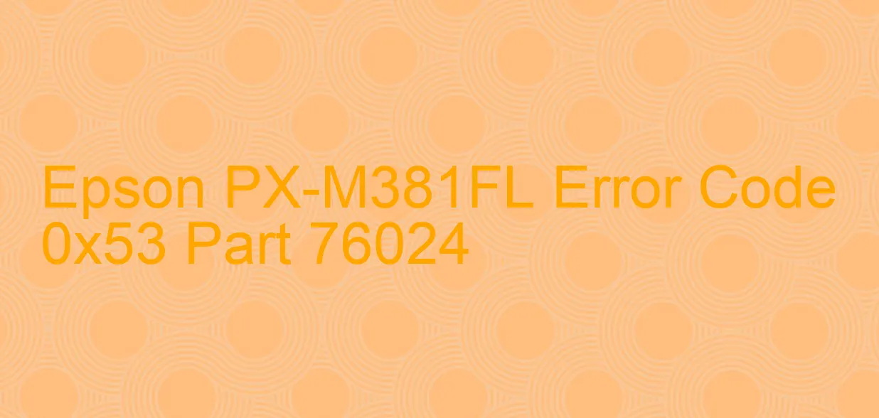 Epson PX-M381FL Fehlercode 0x53