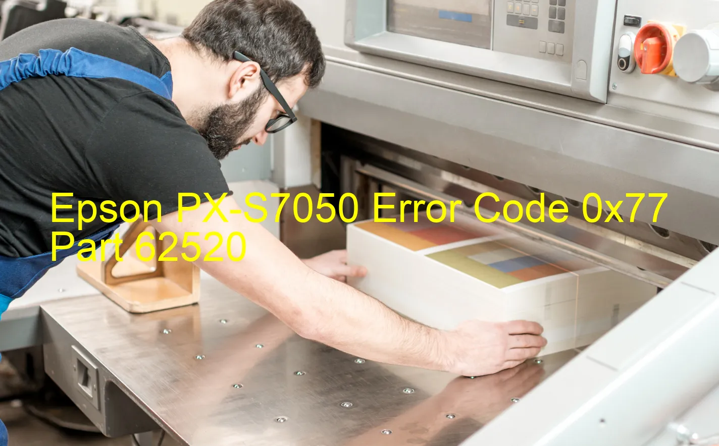 Epson PX-S7050 Fehlercode 0x77