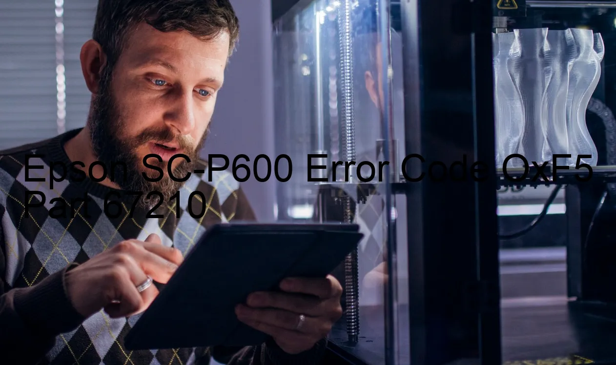 Epson SC-P600 Fehlercode OxF5