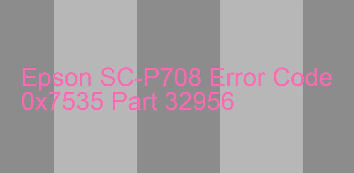 Epson SC-P708 Fehlercode 0x7535