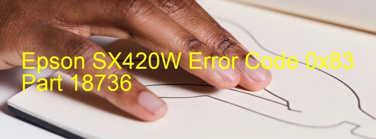 Epson SX420W Fehlercode 0x83