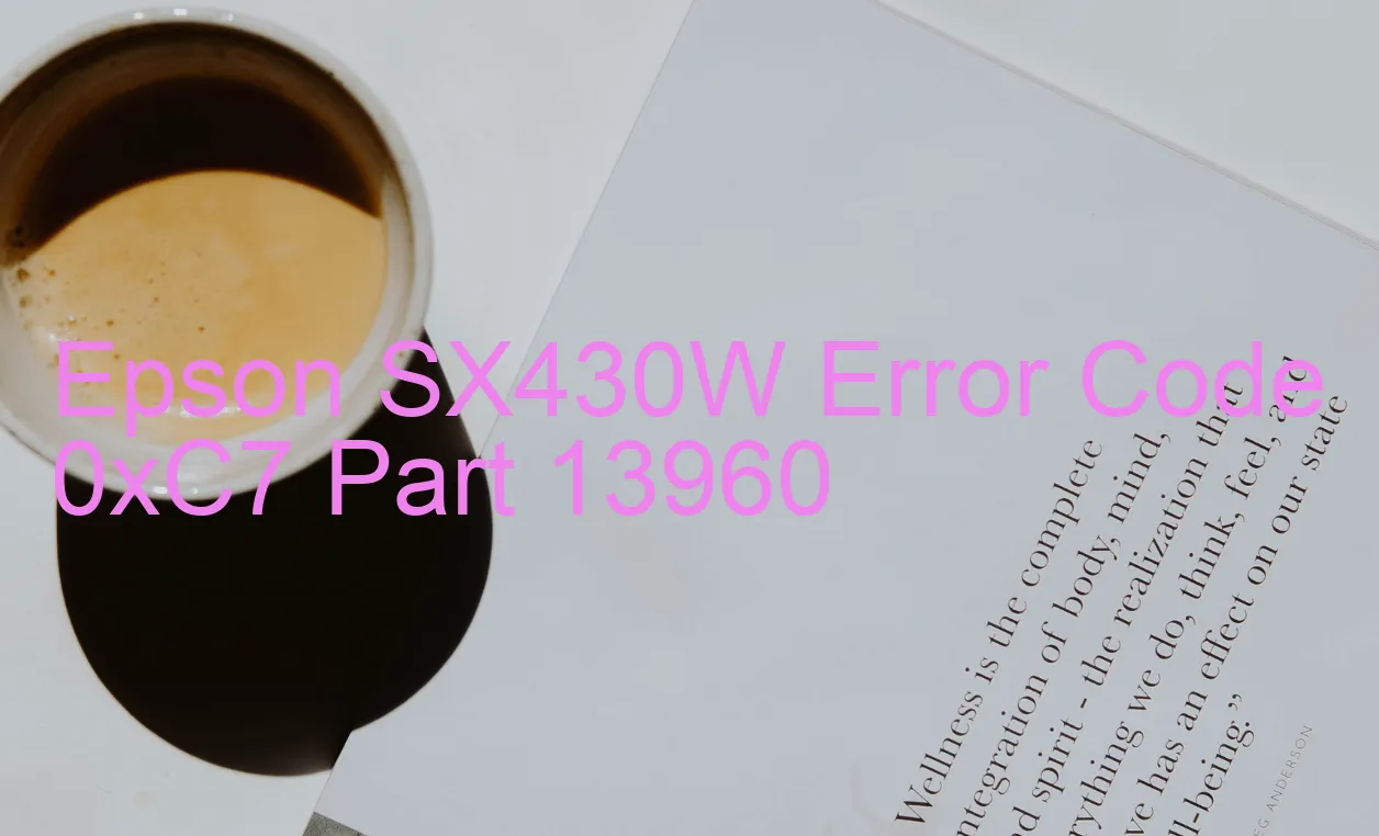 Epson SX430W Fehlercode 0xC7