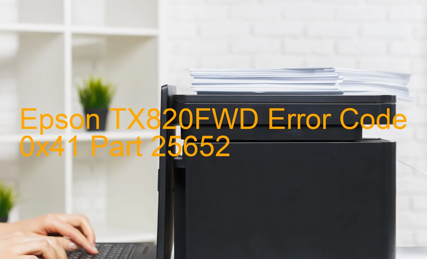 Epson TX820FWD Fehlercode 0x41