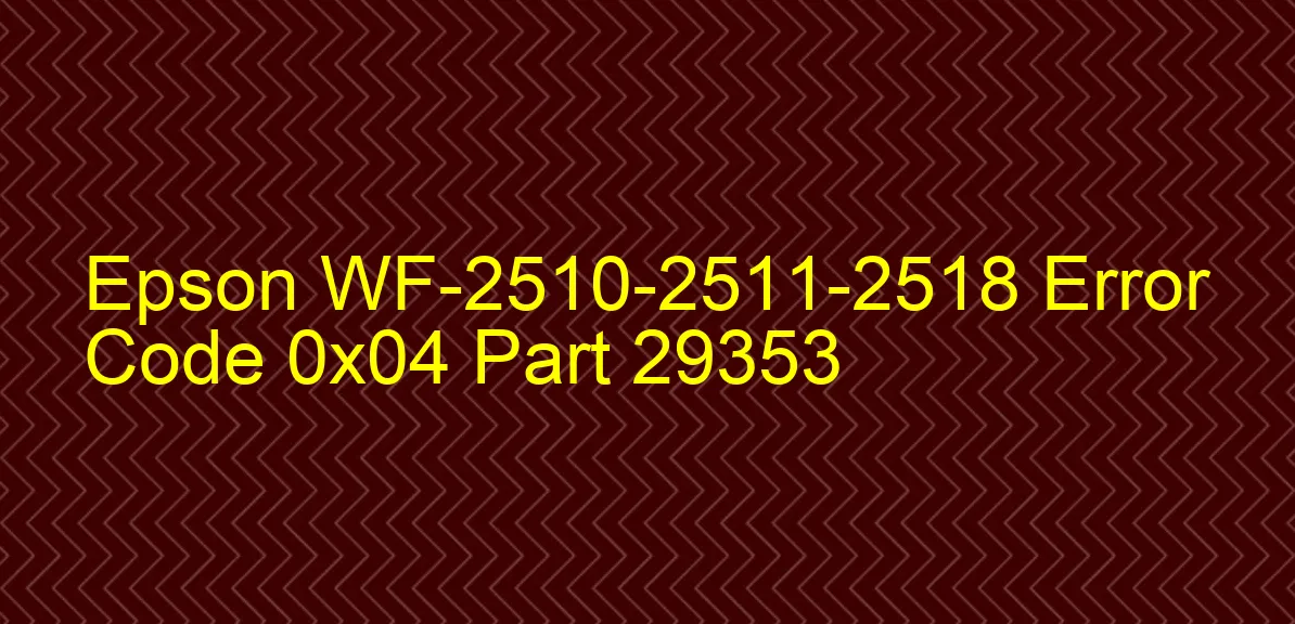 Epson WF-2510-2511-2518 Fehlercode 0x04