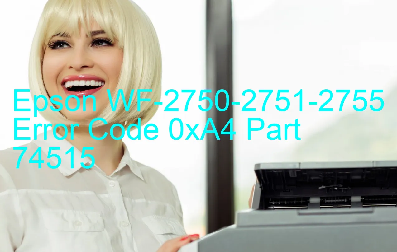 Epson WF-2750-2751-2755 Fehlercode 0xA4