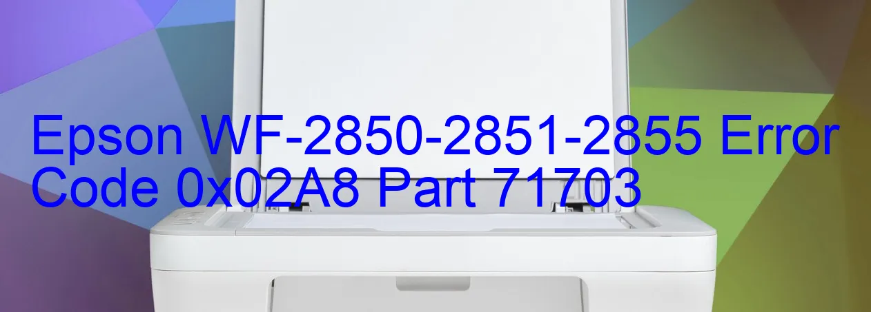 Epson WF-2850-2851-2855 Fehlercode 0x02A8
