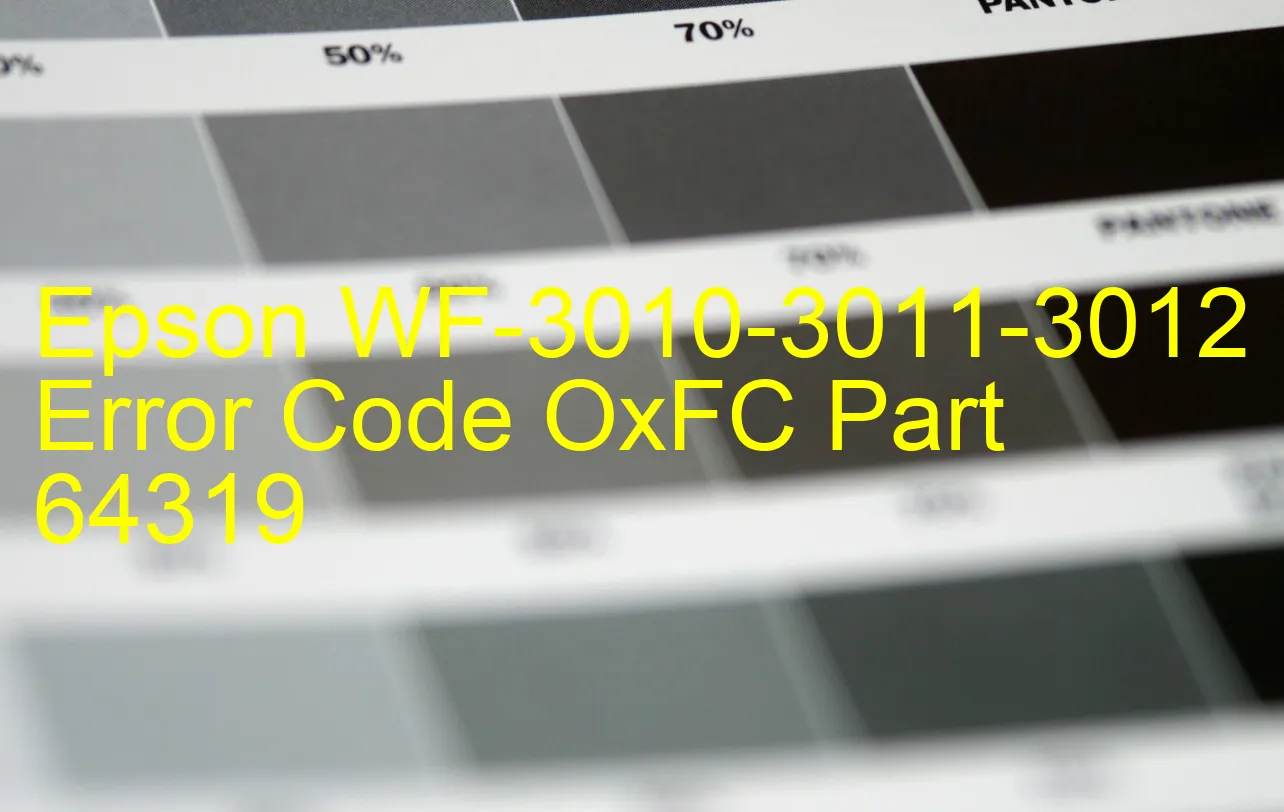 Epson WF-3010-3011-3012 Fehlercode OxFC