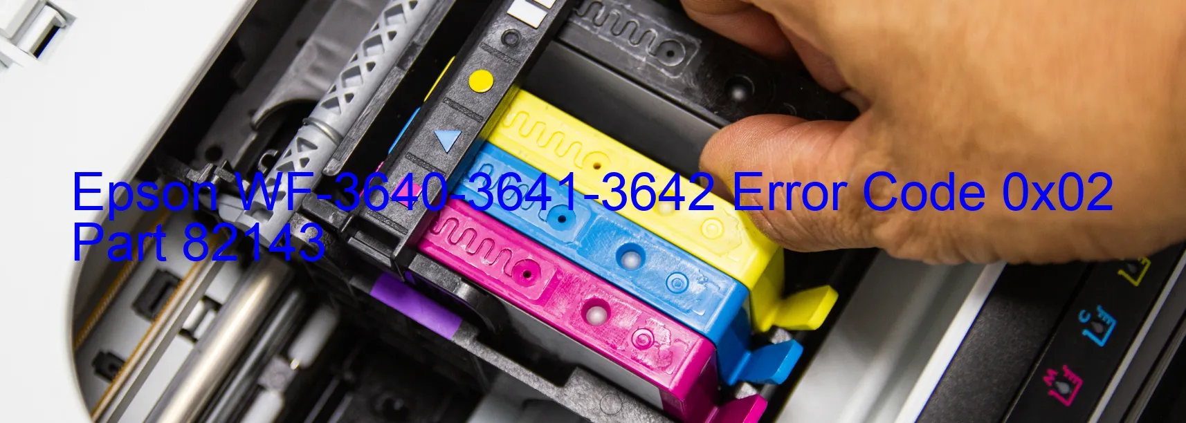 Epson WF-3640-3641-3642 Fehlercode 0x02