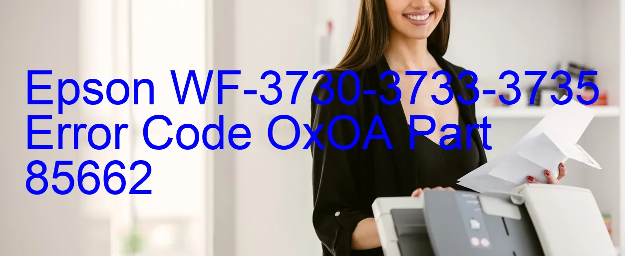 Epson WF-3730-3733-3735 Fehlercode OxOA