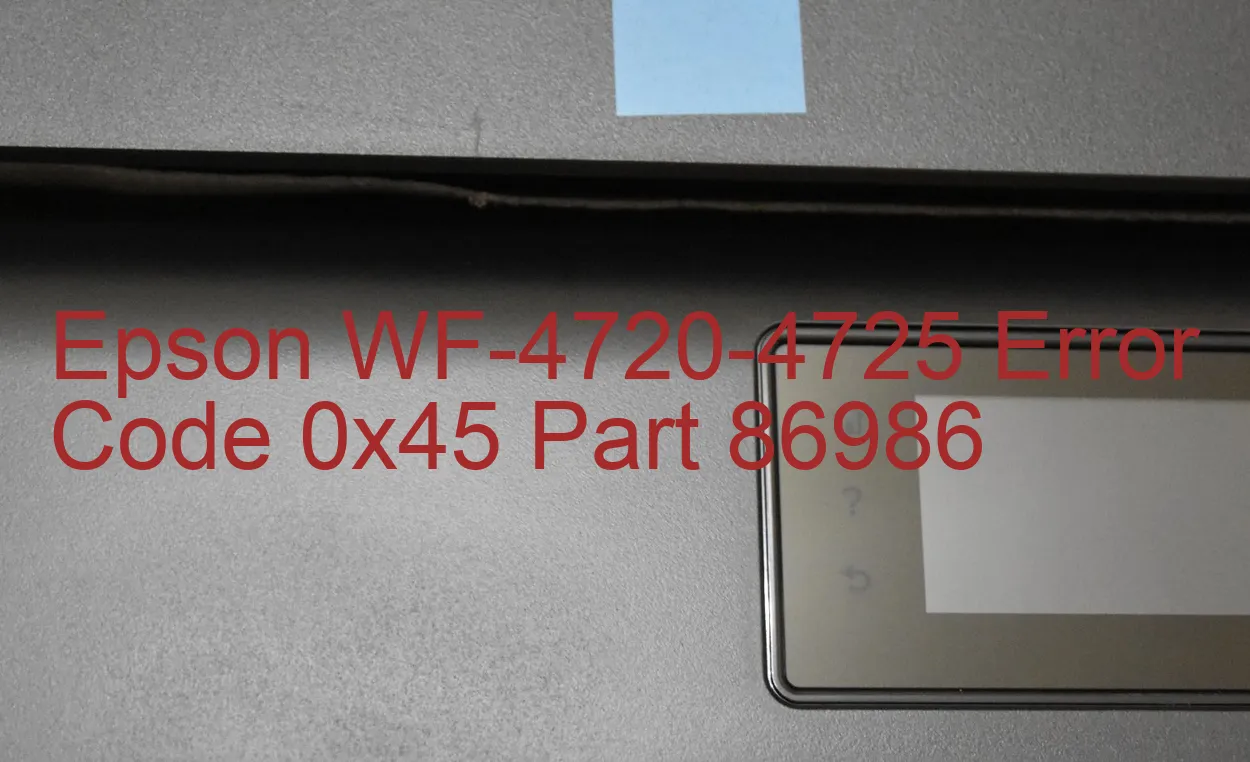 Epson WF-4720-4725 Fehlercode 0x45