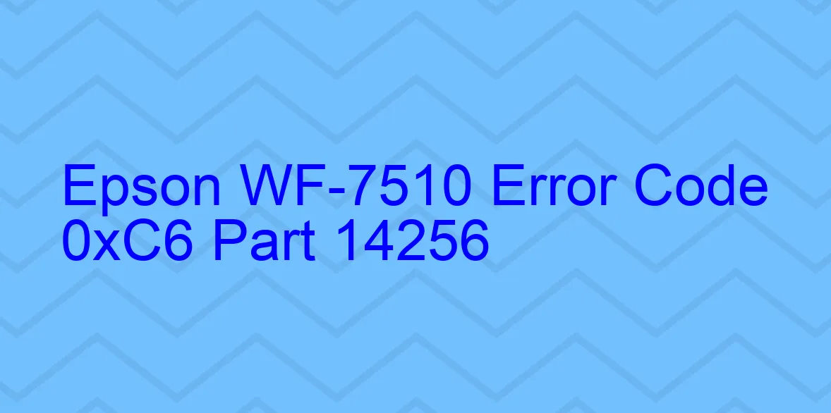 Epson WF-7510 Fehlercode 0xC6