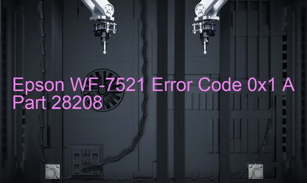 Epson WF-7521 Fehlercode 0x1 A