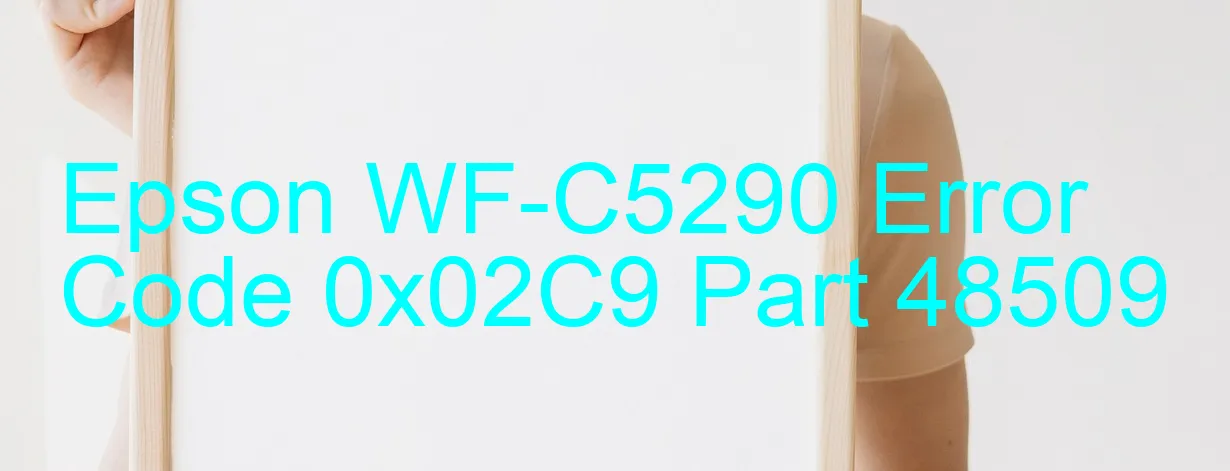 Epson WF-C5290 Fehlercode 0x02C9