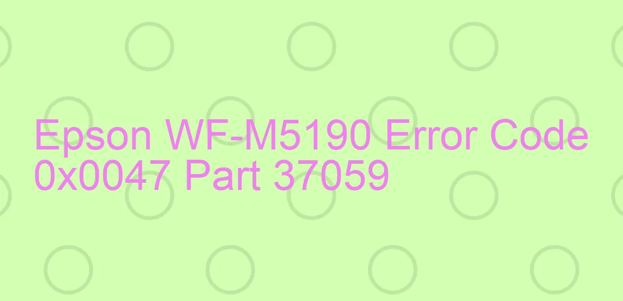 Epson WF-M5190 Fehlercode 0x0047