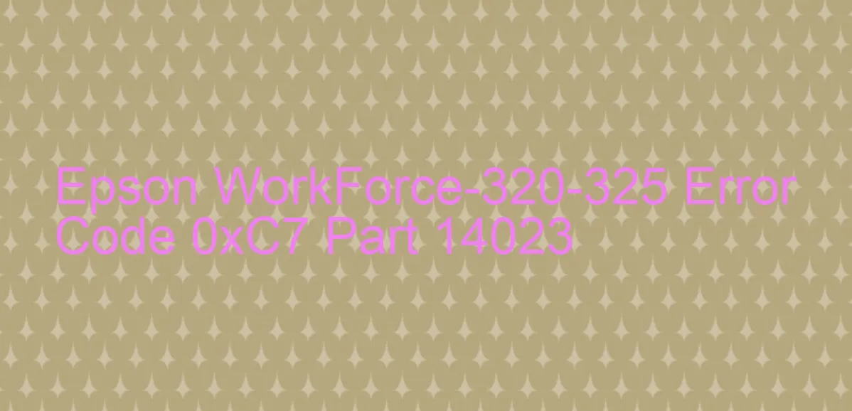 Epson WorkForce-320-325 Fehlercode 0xC7