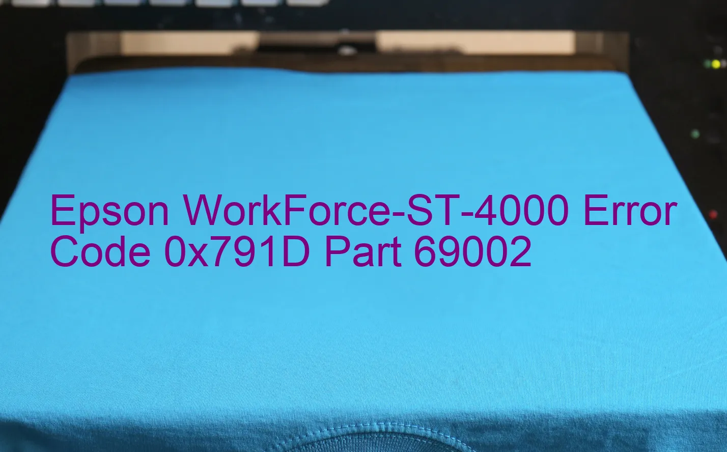 Epson WorkForce-ST-4000 Fehlercode 0x791D