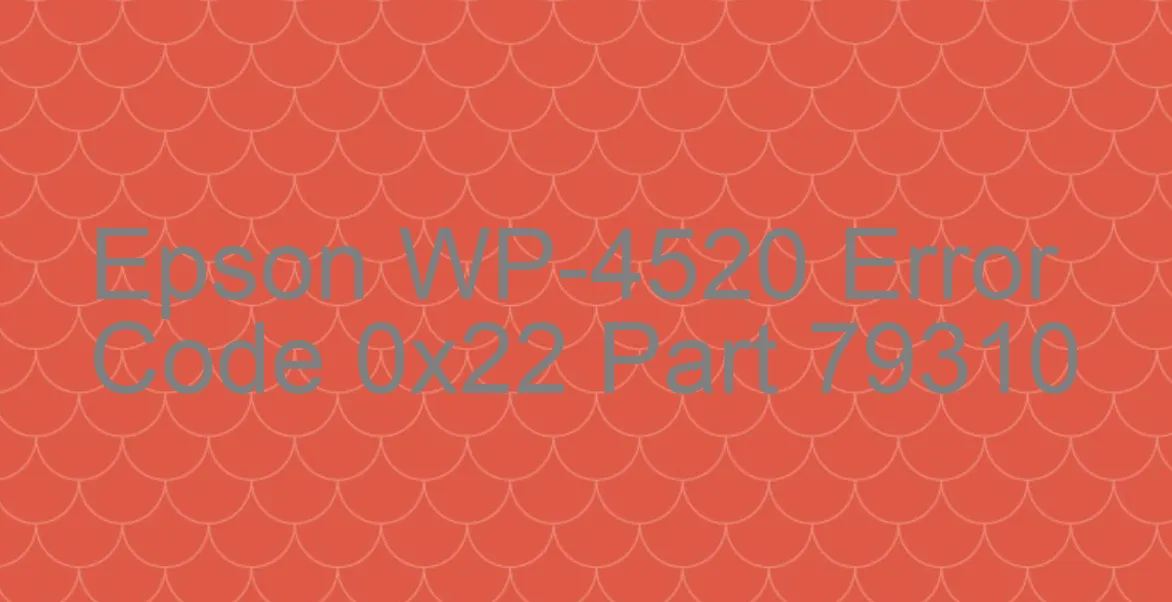 Epson WP-4520 Fehlercode 0x22