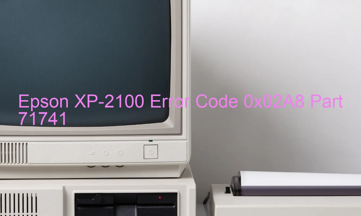 Epson XP-2100 Fehlercode 0x02A8