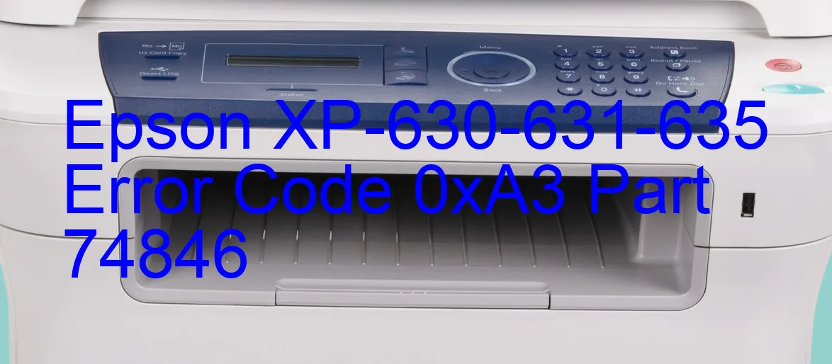 Epson XP-630-631-635 Fehlercode 0xA3