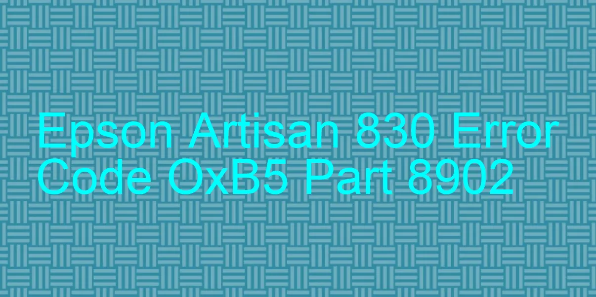 Epson Artisan 830 Fehlercode OxB5