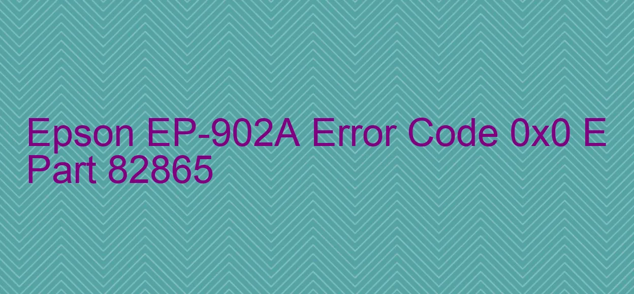 Epson EP-902A Fehlercode 0x0 E