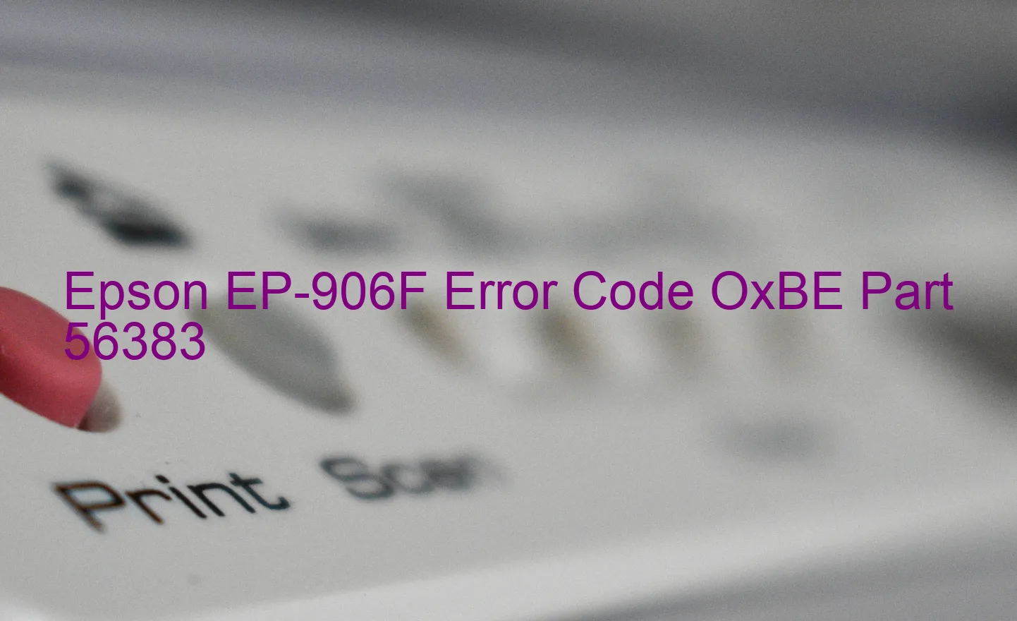 Epson EP-906F Fehlercode OxBE