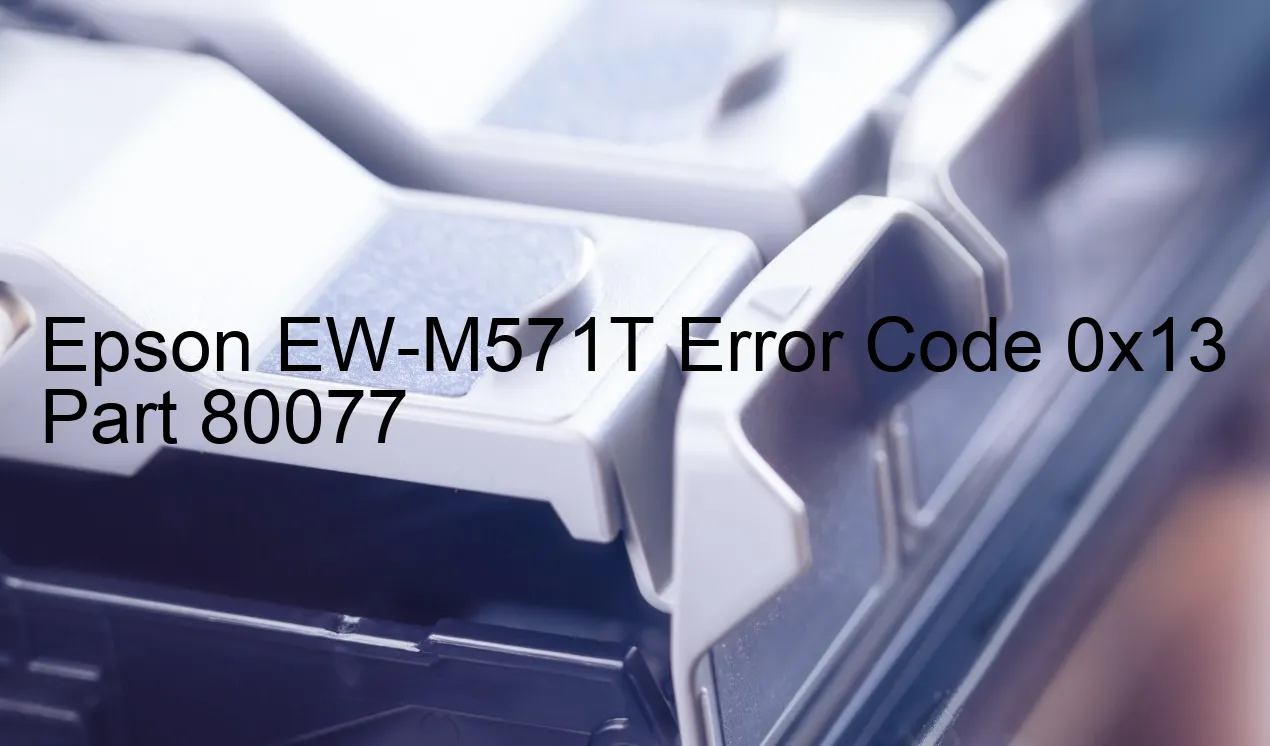 Epson EW-M571T Fehlercode 0x13