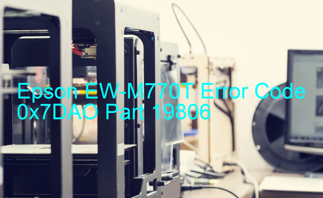 Epson EW-M770T Fehlercode 0x7DAO