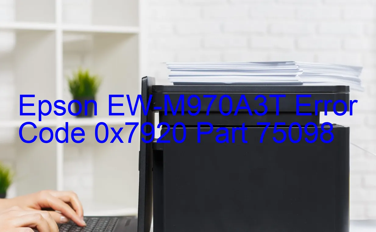 Epson EW-M970A3T Fehlercode 0x7920