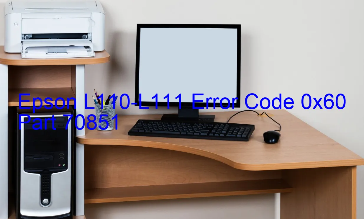 Epson L110-L111 Fehlercode 0x60