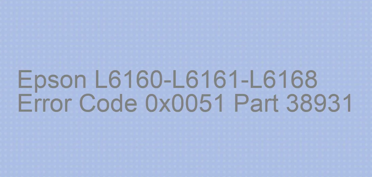 Epson L6160-L6161-L6168 Fehlercode 0x0051