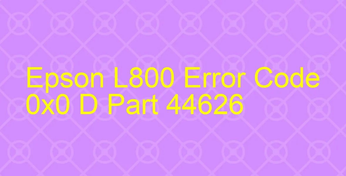 Epson L800 Fehlercode 0x0 D