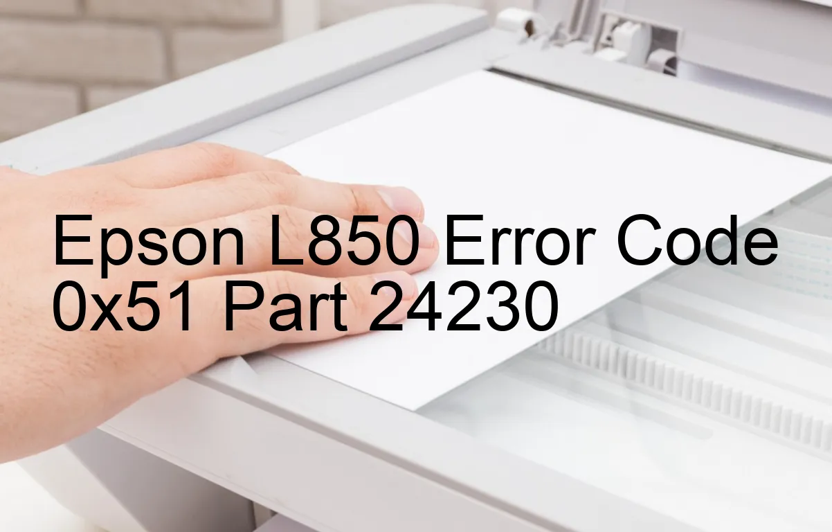 Epson L850 Fehlercode 0x51